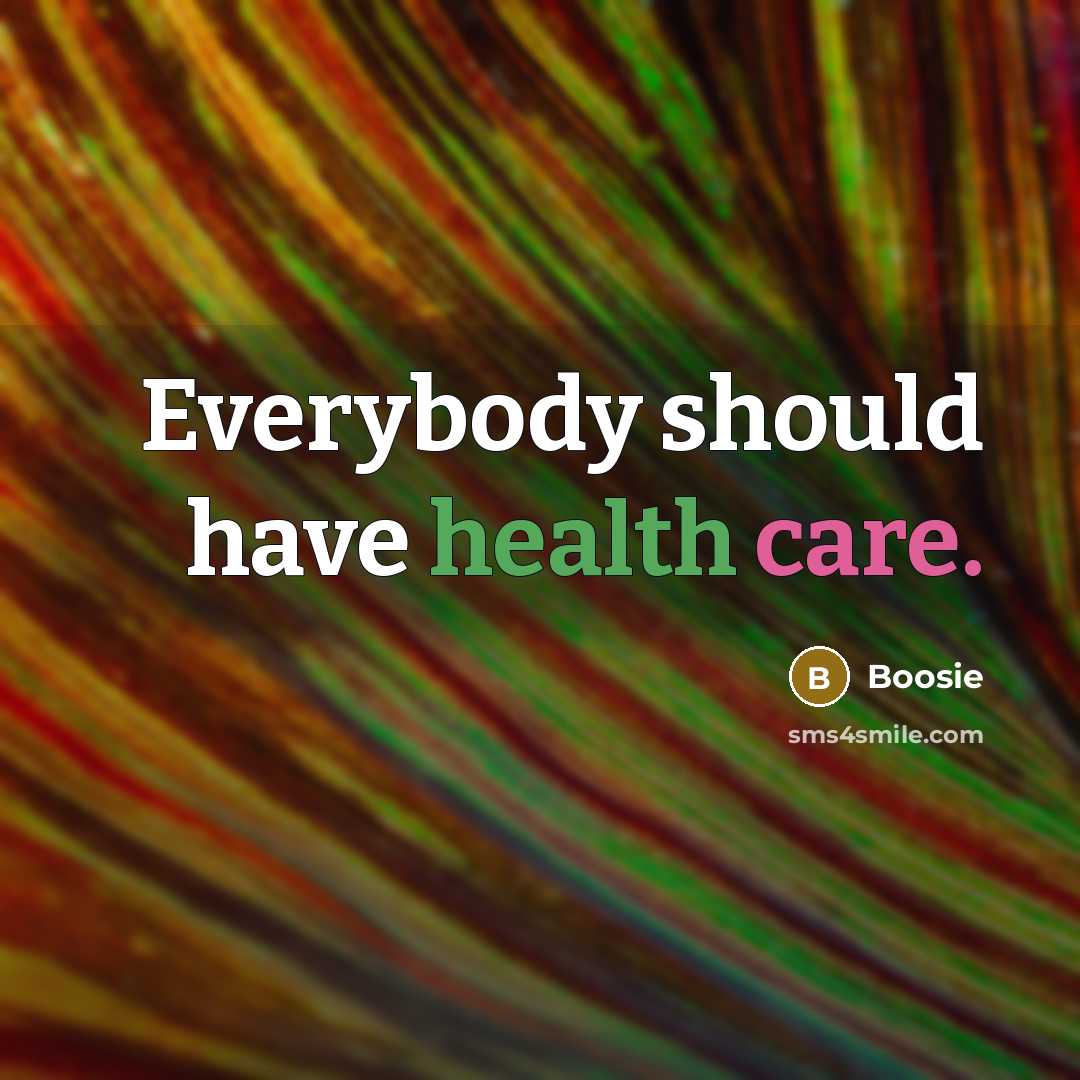 “Everybody should have health care.…” quote by Boosie