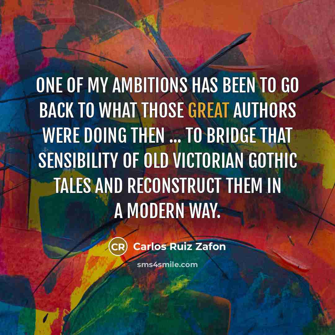 “One of my ambitions has been to go back to…” quote by Carlos Ruiz Zafon