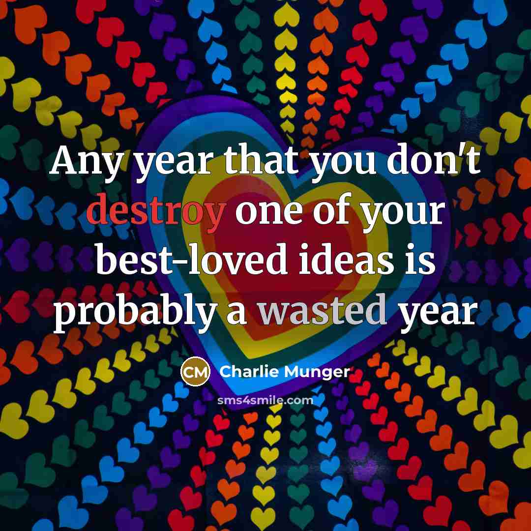 “Any year that you don't destroy one of your best-loved…” quote by Charlie Munger