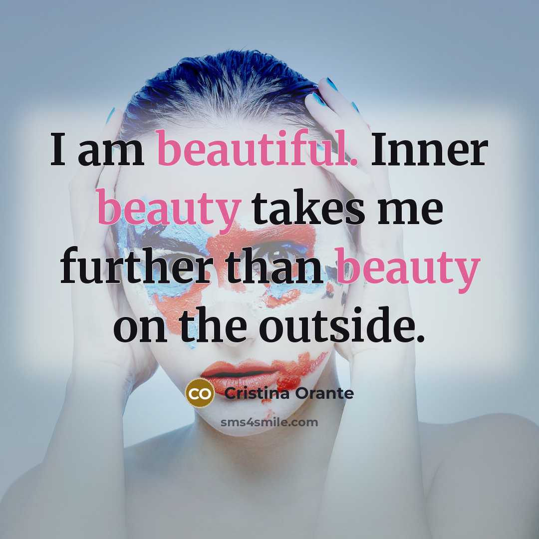 “I am beautiful. Inner beauty takes me further than beauty…” quote by Cristina Orante