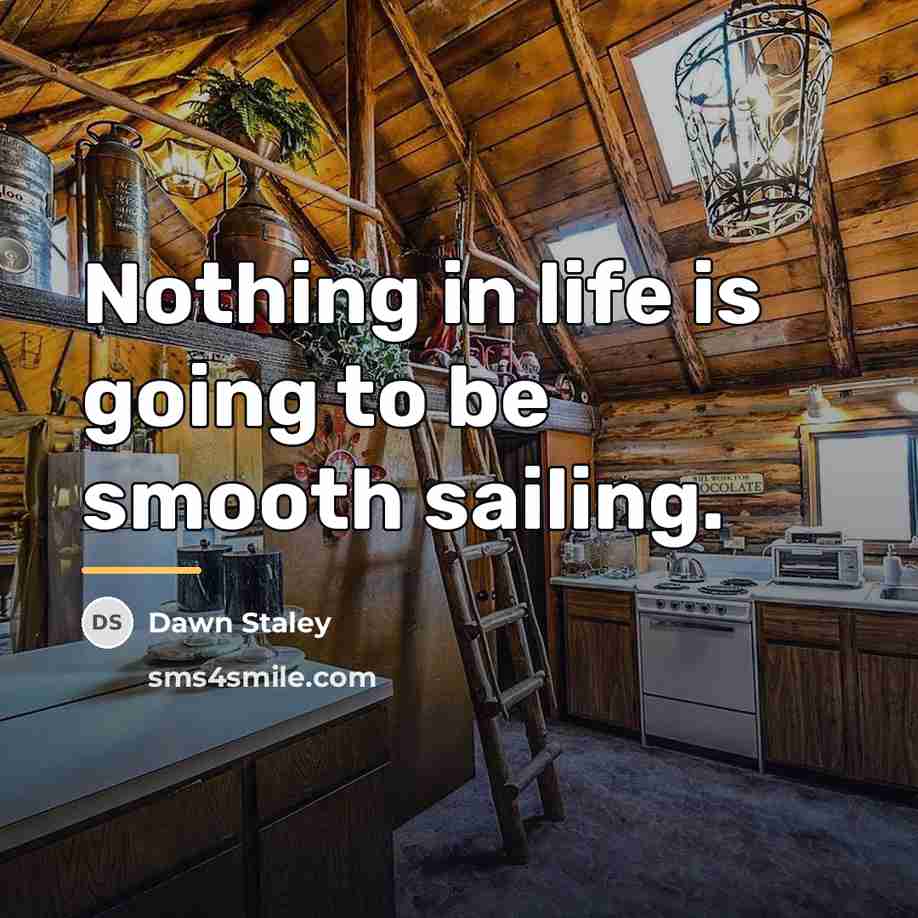 “Nothing in life is going to be smooth sailing.…” quote by Dawn Staley