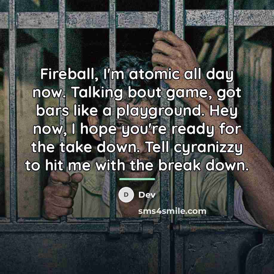 “Fireball, I'm atomic all day now. Talking bout game, got…” quote by Dev