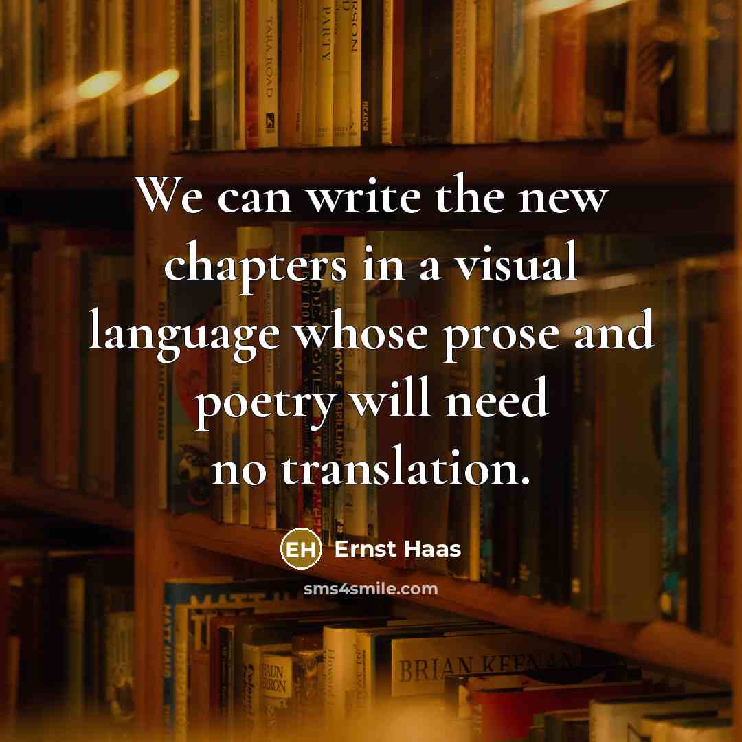 “We can write the new chapters in a visual language…” quote by Ernst Haas