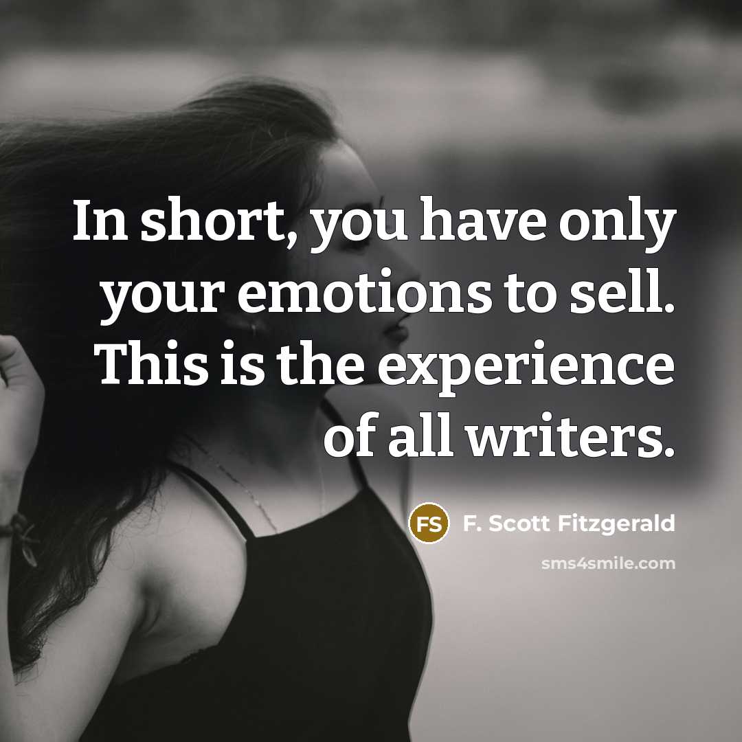 “In short, you have only your emotions to sell. This…” quote by F. Scott Fitzgerald