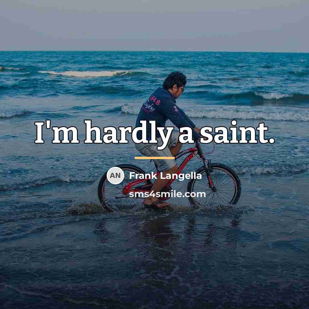 “I'm hardly a saint.…” quote by Frank Langella