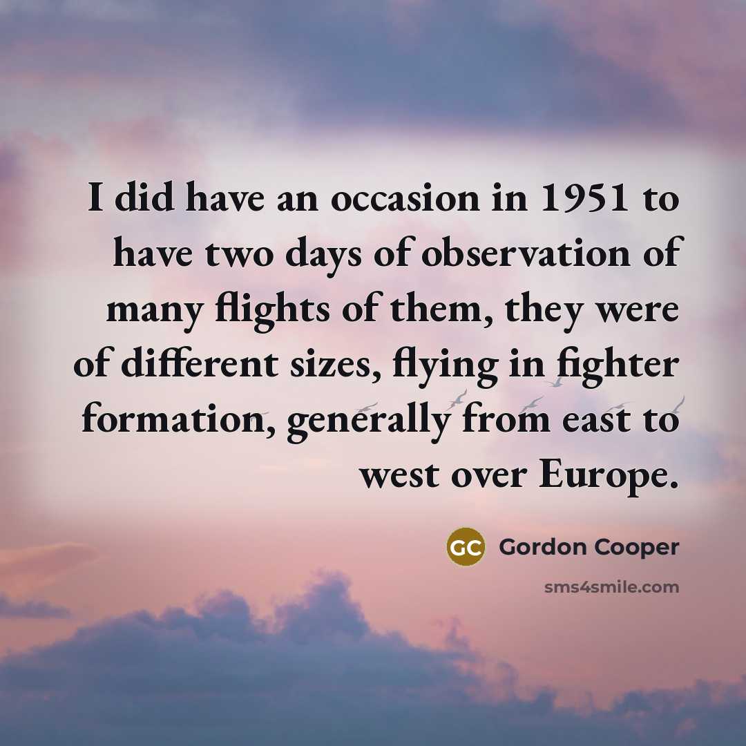 “I did have an occasion in 1951 to have two…” quote by Gordon Cooper