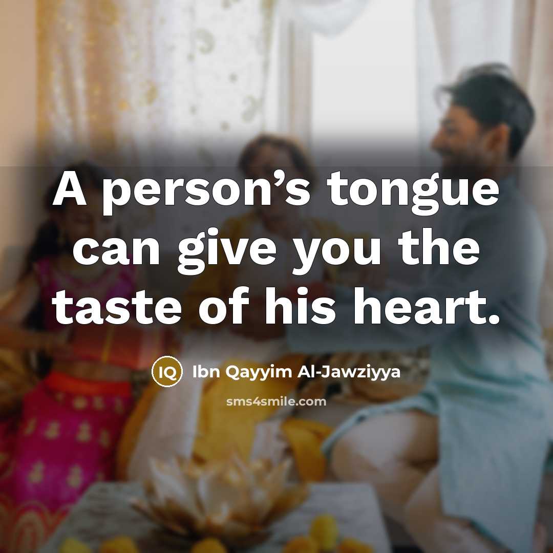 “A person’s tongue can give you the taste of his…” quote by Ibn Qayyim Al-Jawziyya