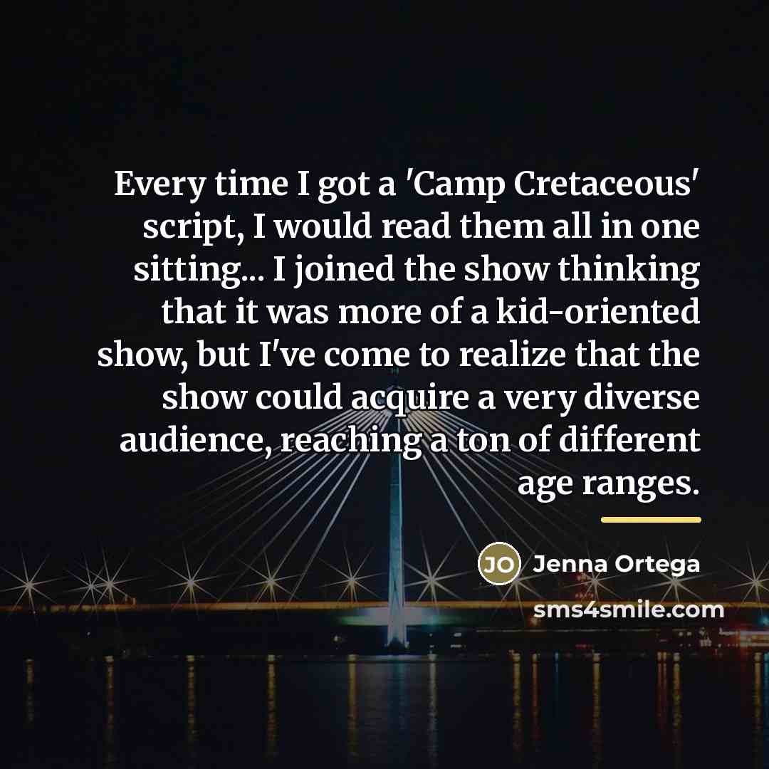 “Every time I got a 'Camp Cretaceous' script, I would…” quote by Jenna Ortega