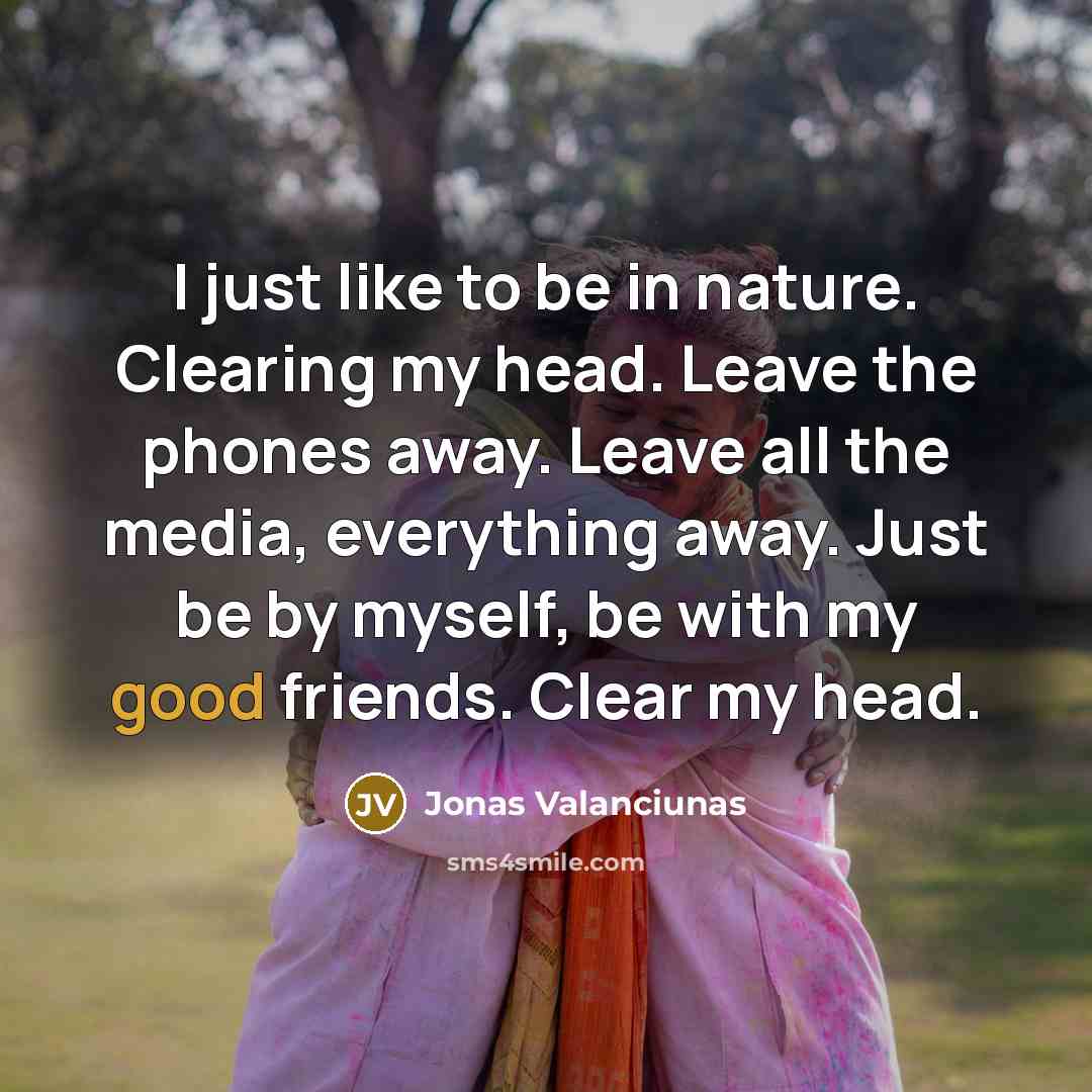 “I just like to be in nature. Clearing my head.…” quote by Jonas Valanciunas