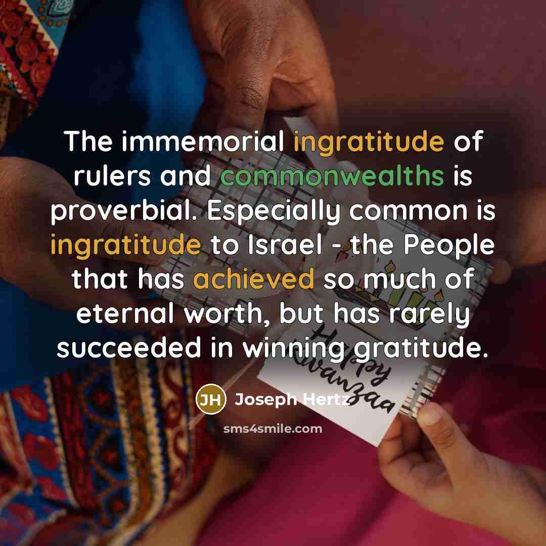 “The immemorial ingratitude of rulers and commonwealths is proverbial. Especially…” quote by Joseph Hertz