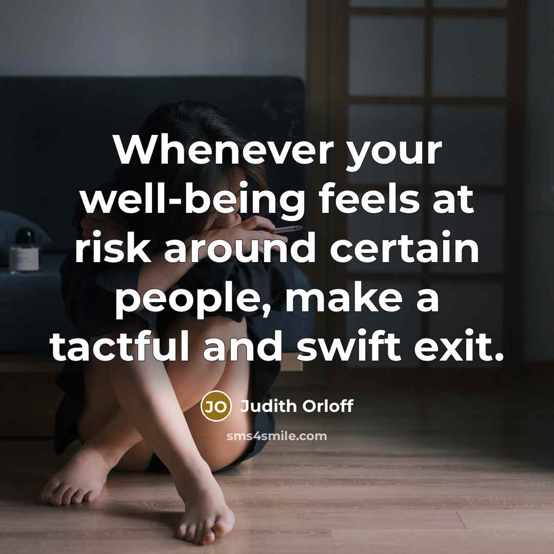 “Whenever your well-being feels at risk around certain people, make…” quote by Judith Orloff