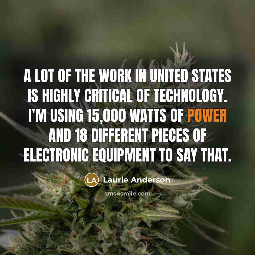 “A lot of the work in United States is highly…” quote by Laurie Anderson