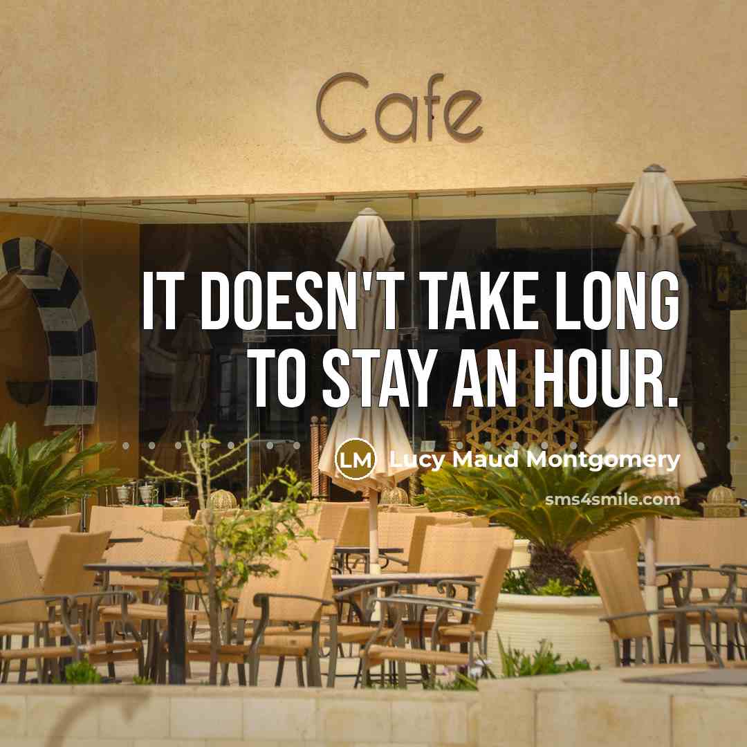 “it doesn't take long to stay an hour.…” quote by Lucy Maud Montgomery