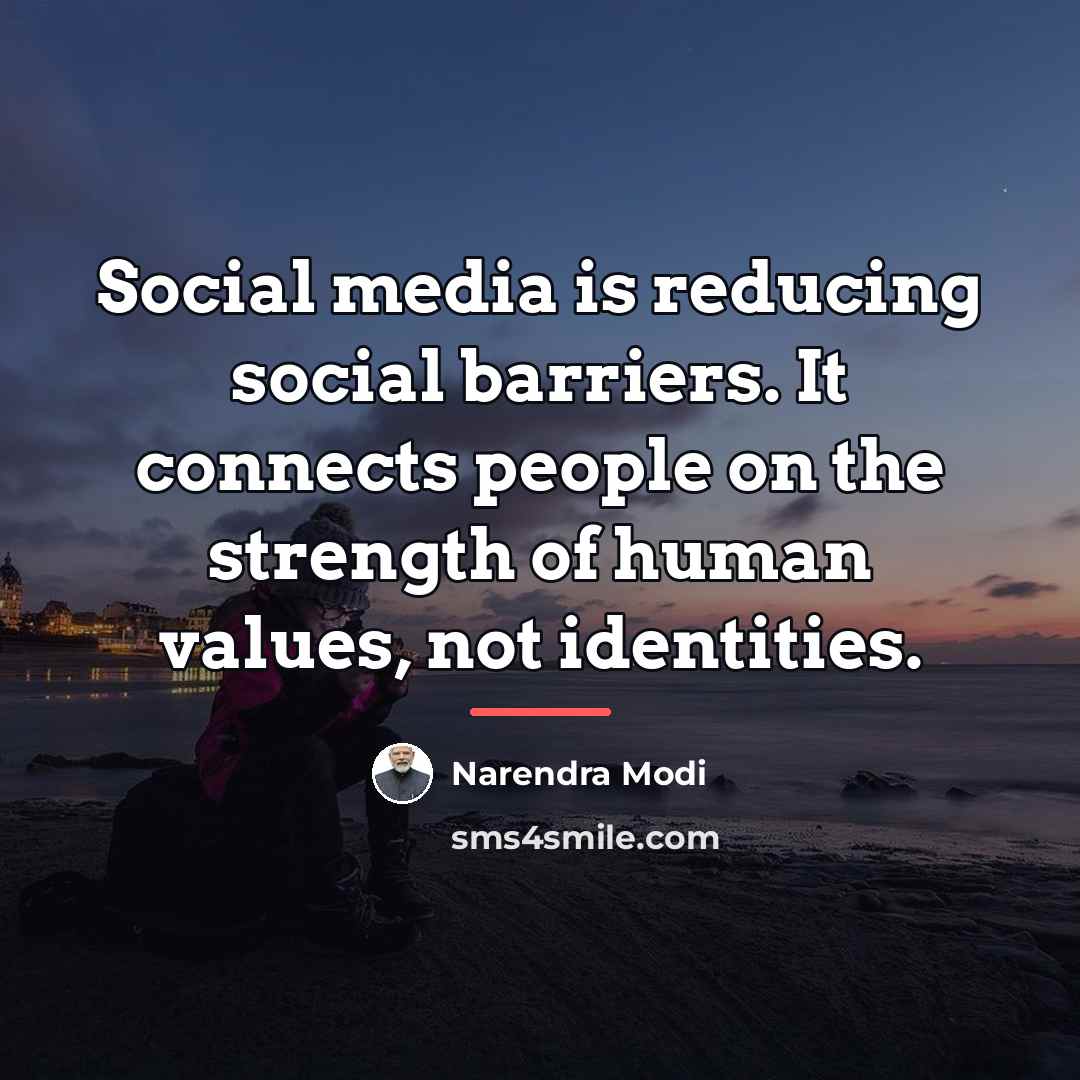 “Social media is reducing social barriers. It connects people on…” quote by Narendra Modi
