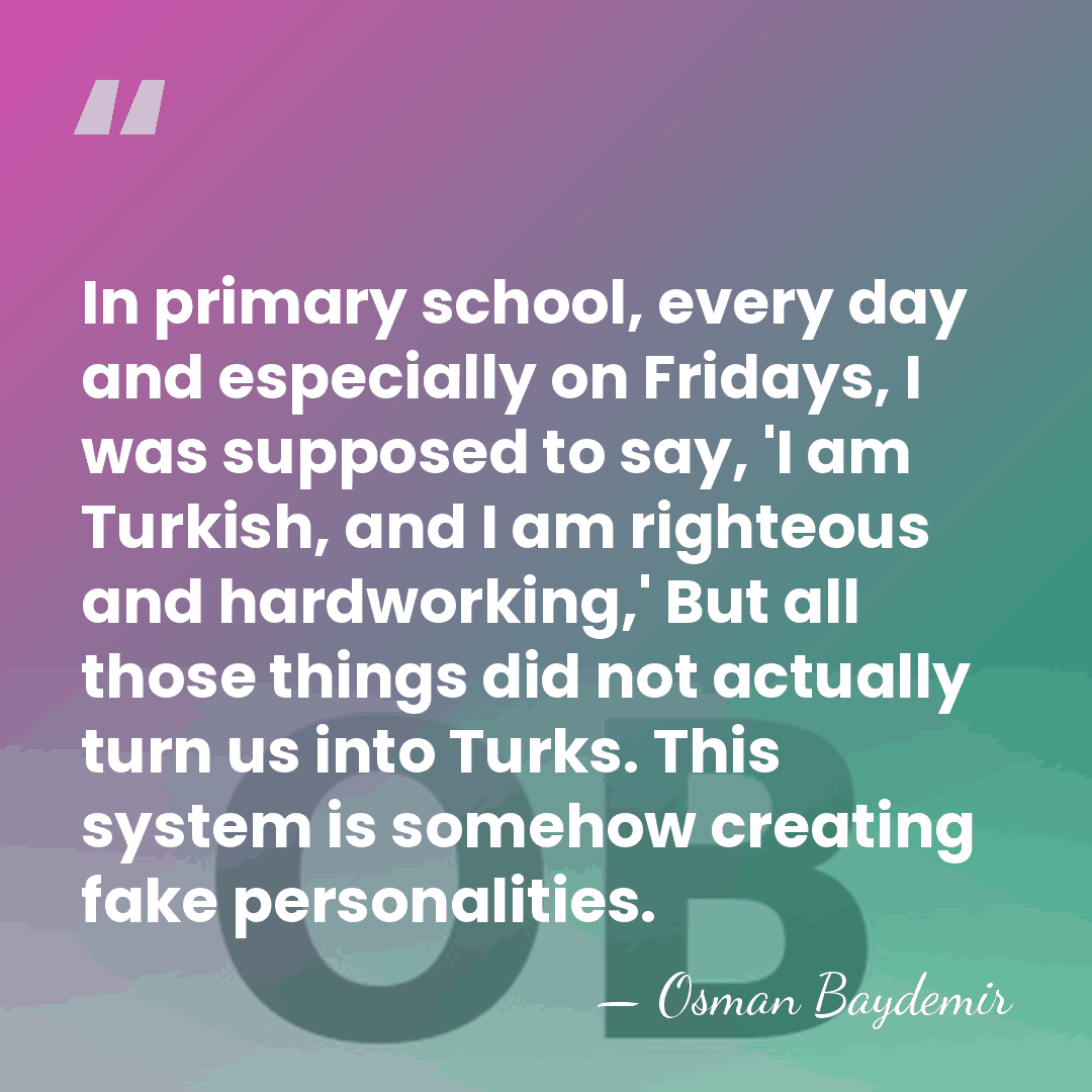 In primary school, every day and especially on Fridays, I was supposed&hellip; - Osman Baydemir