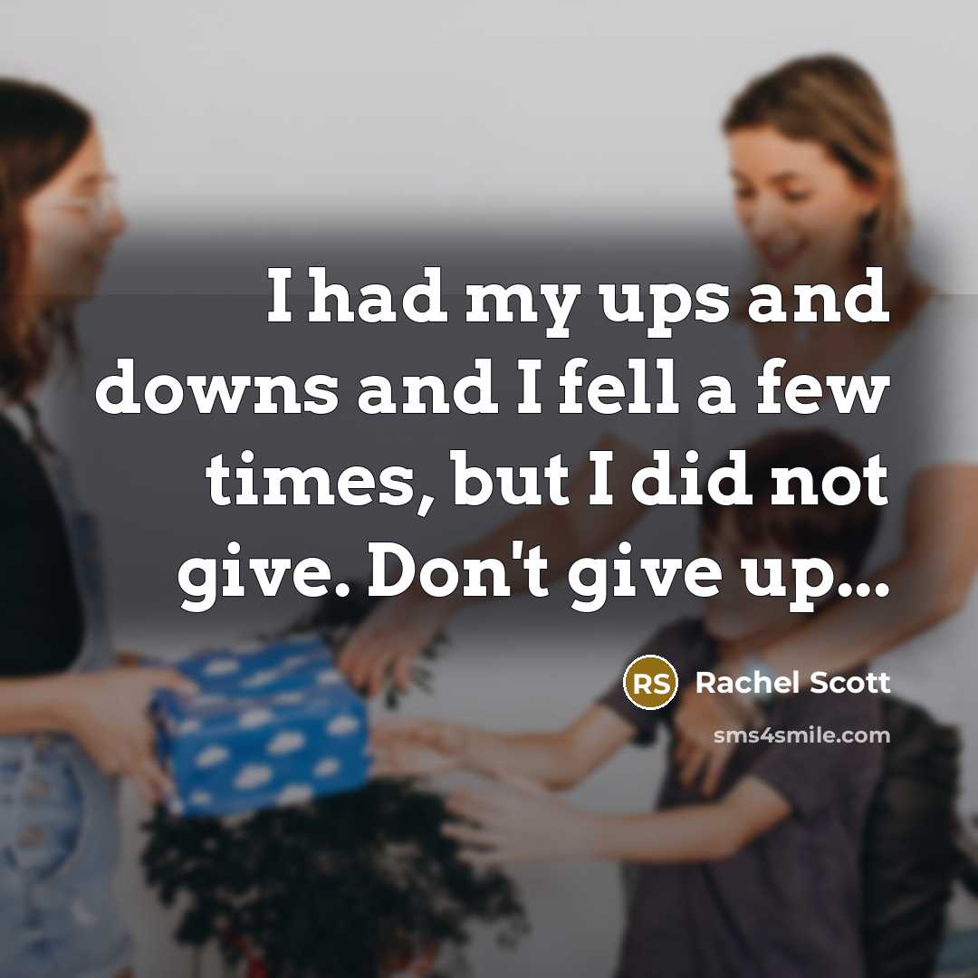 “I had my ups and downs and I fell a…” quote by Rachel Scott