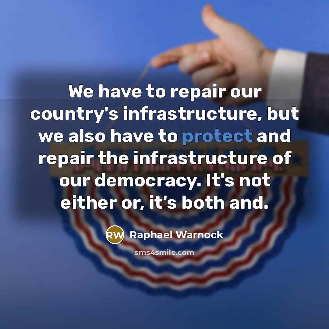 “We have to repair our country's infrastructure, but we also…” quote by Raphael Warnock