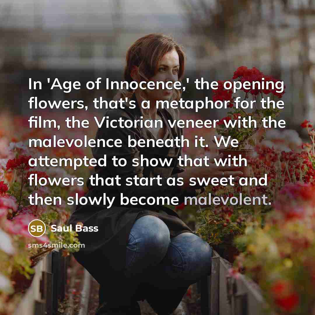 “In 'Age of Innocence,' the opening flowers, that's a metaphor…” quote by Saul Bass