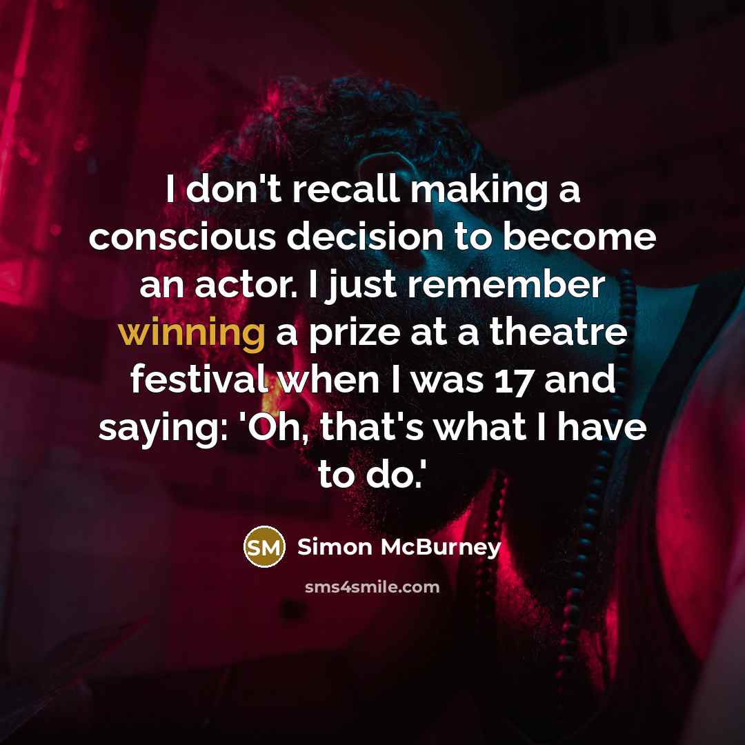 “I don't recall making a conscious decision to become an…” quote by Simon McBurney