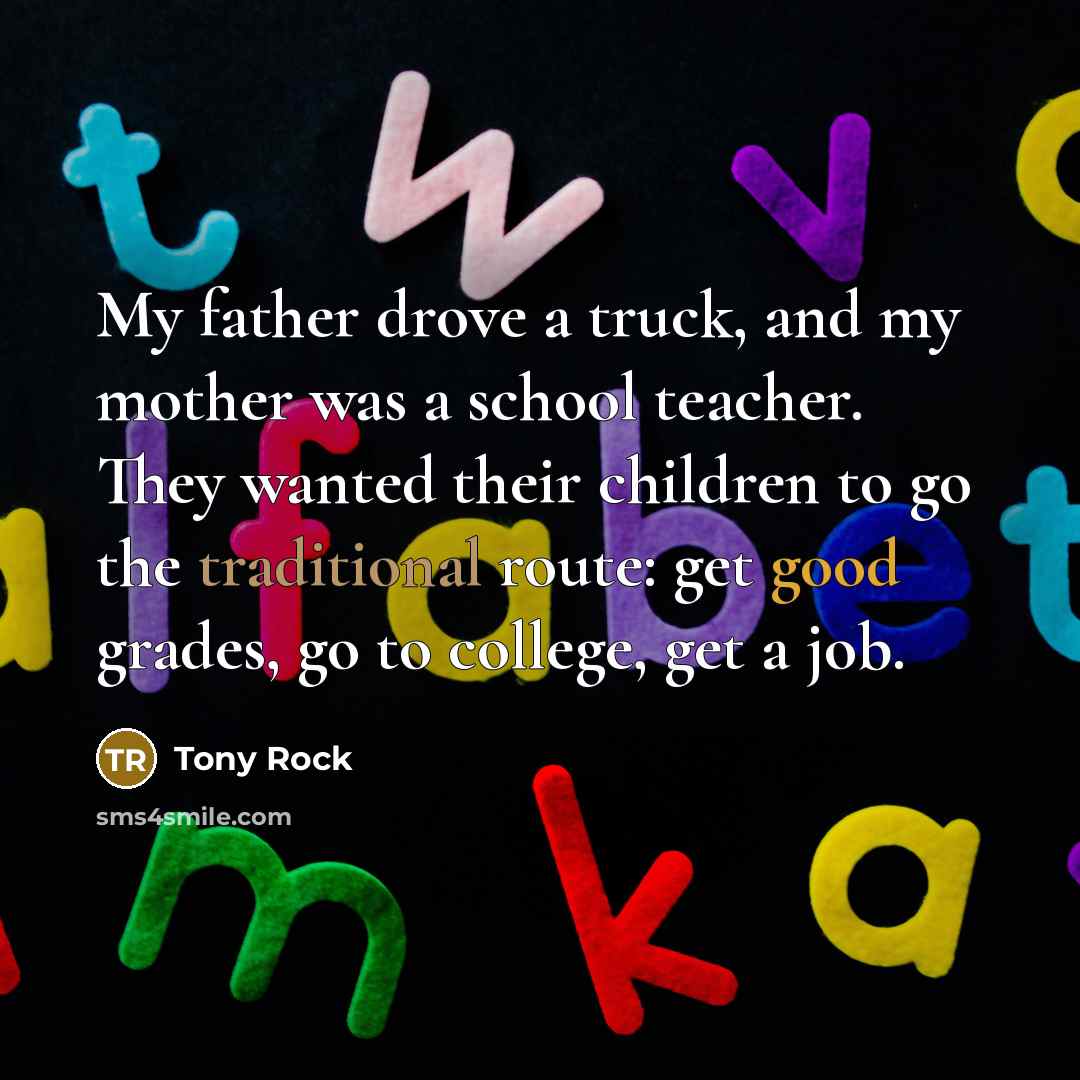 “My father drove a truck, and my mother was a…” quote by Tony Rock