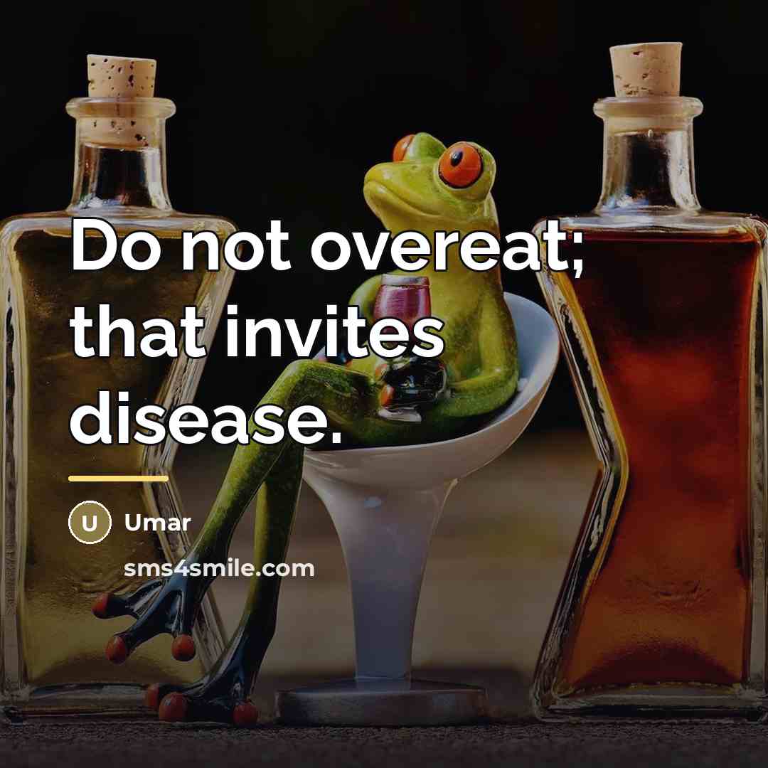 “Do not overeat; that invites disease.…” quote by Umar