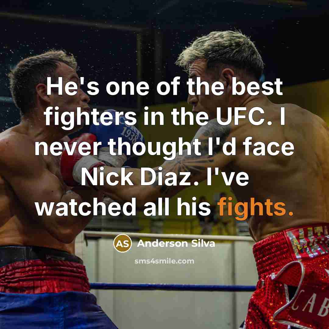 “He's one of the best fighters in the UFC. I…” quote by Anderson Silva