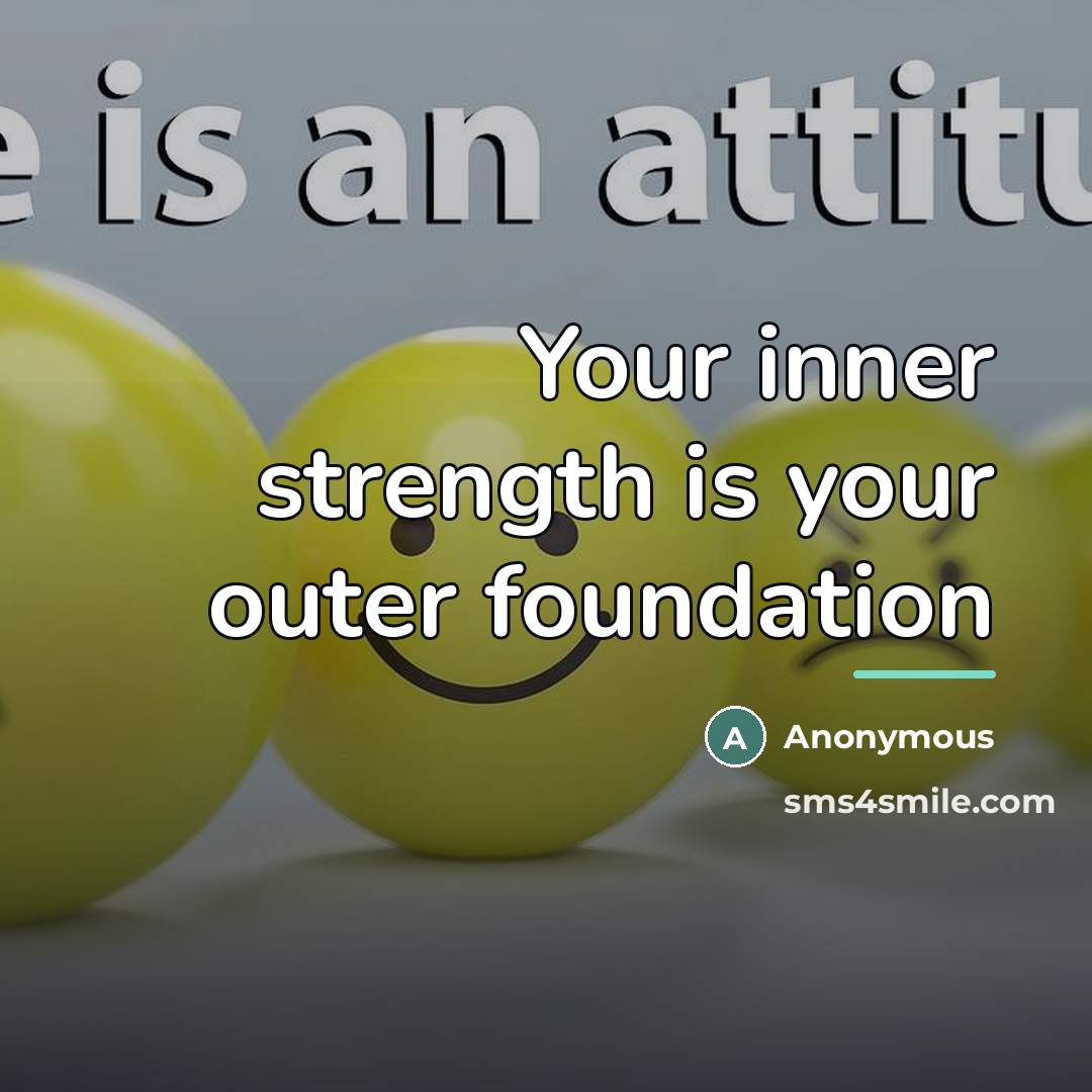 “Your inner strength is your outer foundation…” quote by Anonymous