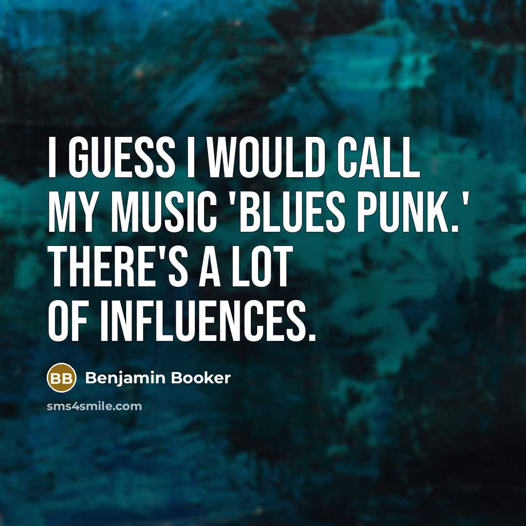 “I guess I would call my music 'blues punk.' There's…” quote by Benjamin Booker