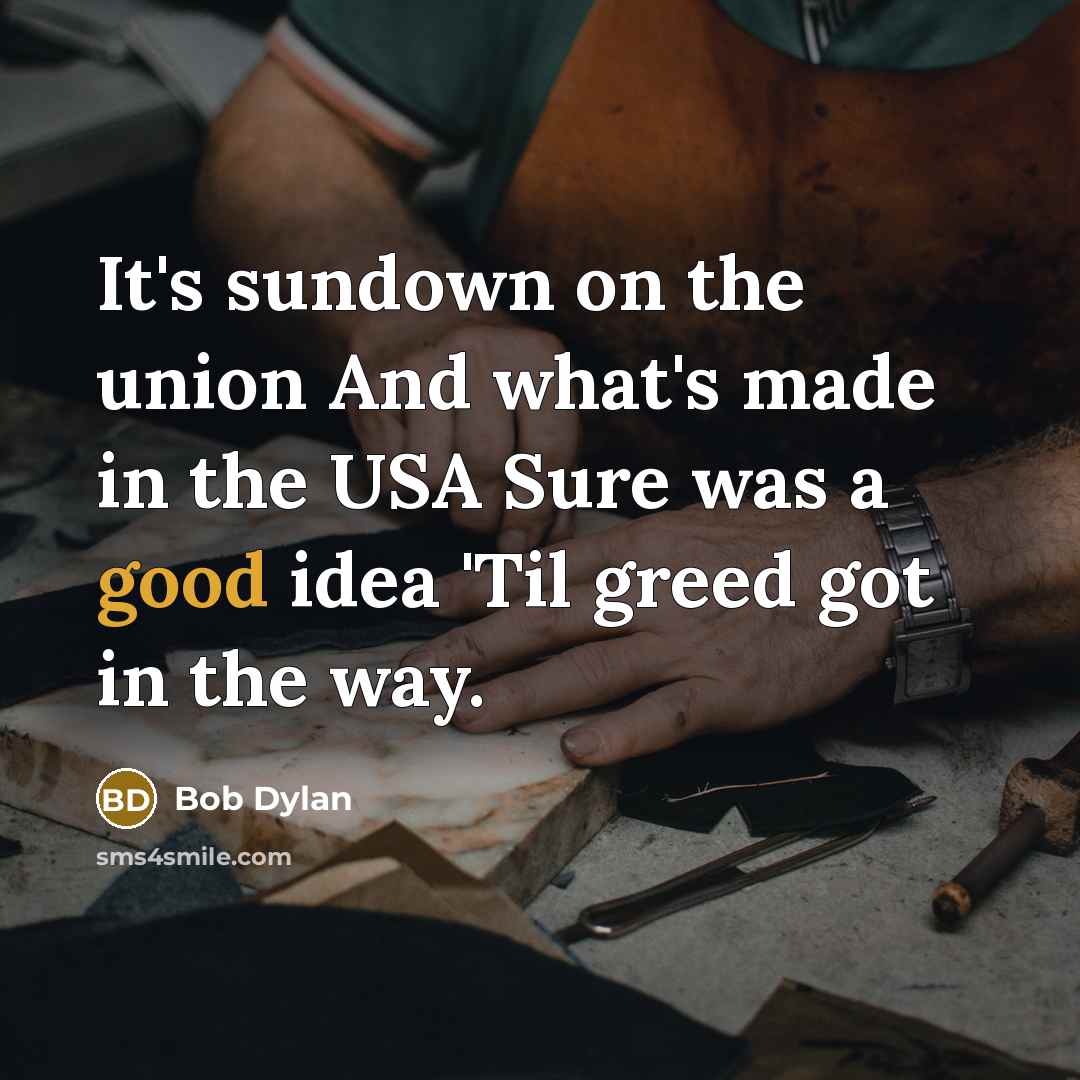 “It's sundown on the union And what's made in the…” quote by Bob Dylan