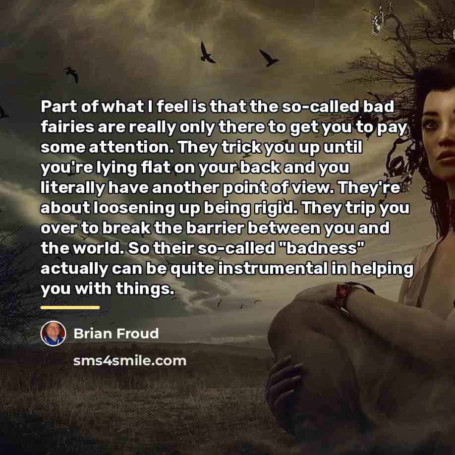 “Part of what I feel is that the so-called bad…” quote by Brian Froud