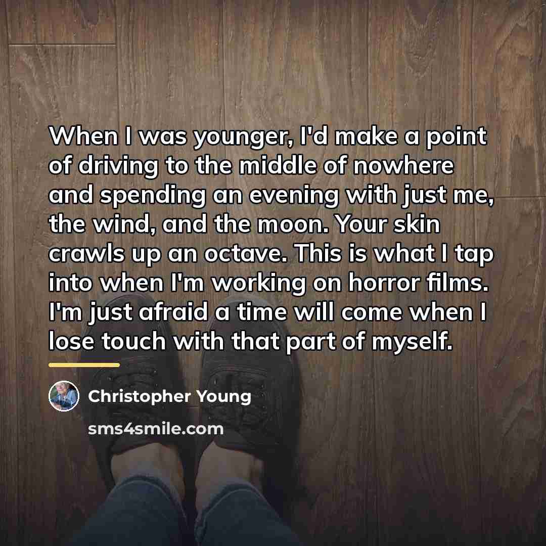 “When I was younger, I'd make a point of driving…” quote by Christopher Young