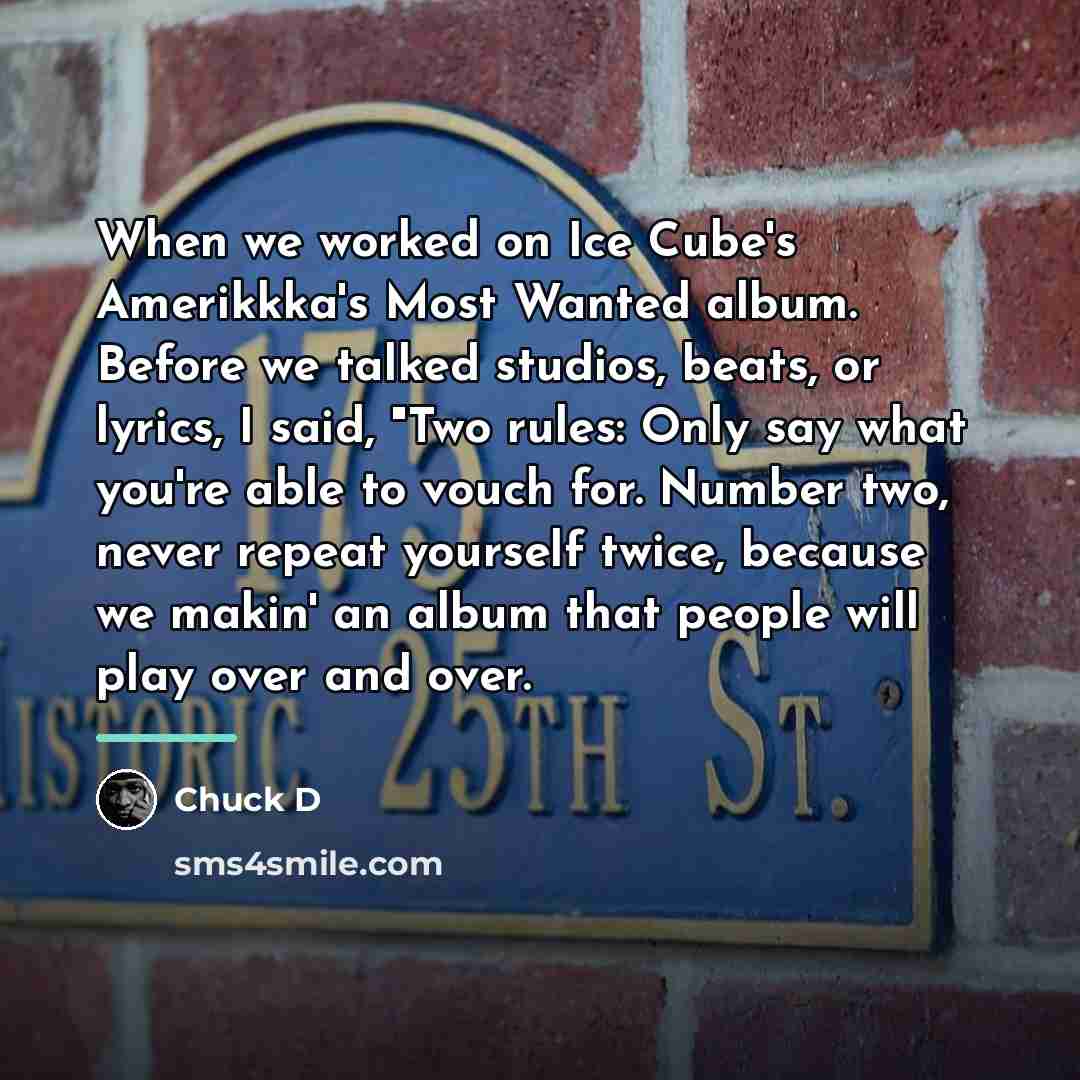 “When we worked on Ice Cube's Amerikkka's Most Wanted album.…” quote by Chuck D