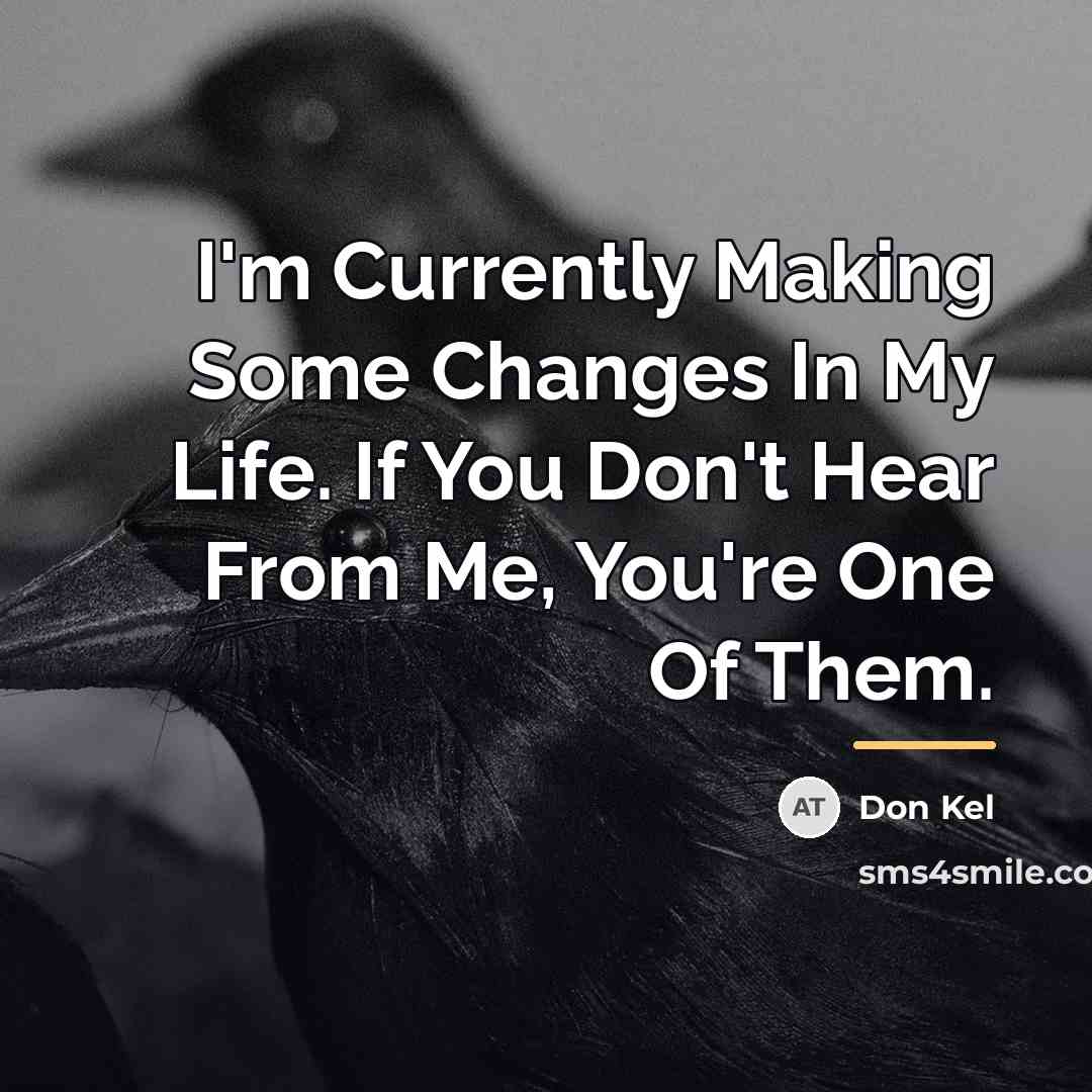 “I'm Currently Making Some Changes In My Life. If You…” quote by Don Kel
