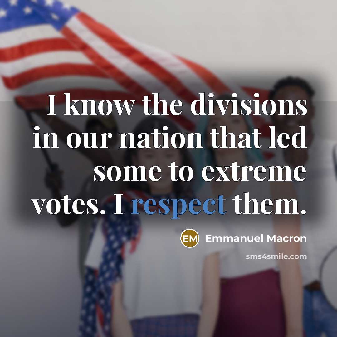 “I know the divisions in our nation that led some…” quote by Emmanuel Macron