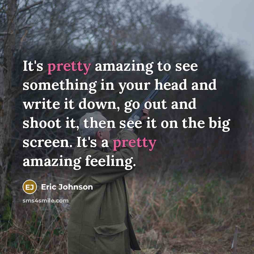 “It's pretty amazing to see something in your head and…” quote by Eric Johnson