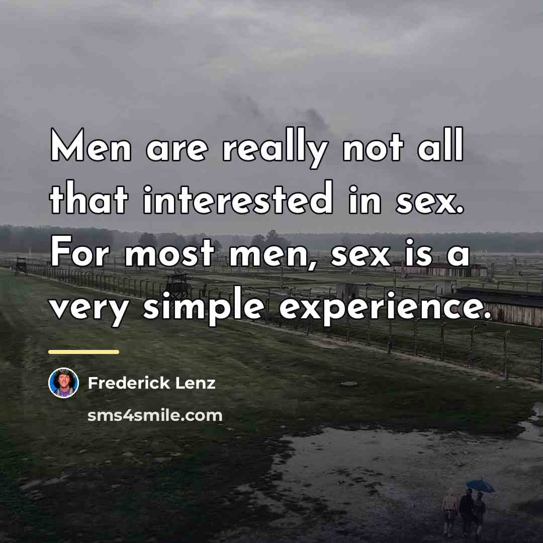 “Men are really not all that interested in sex. For…” quote by Frederick Lenz