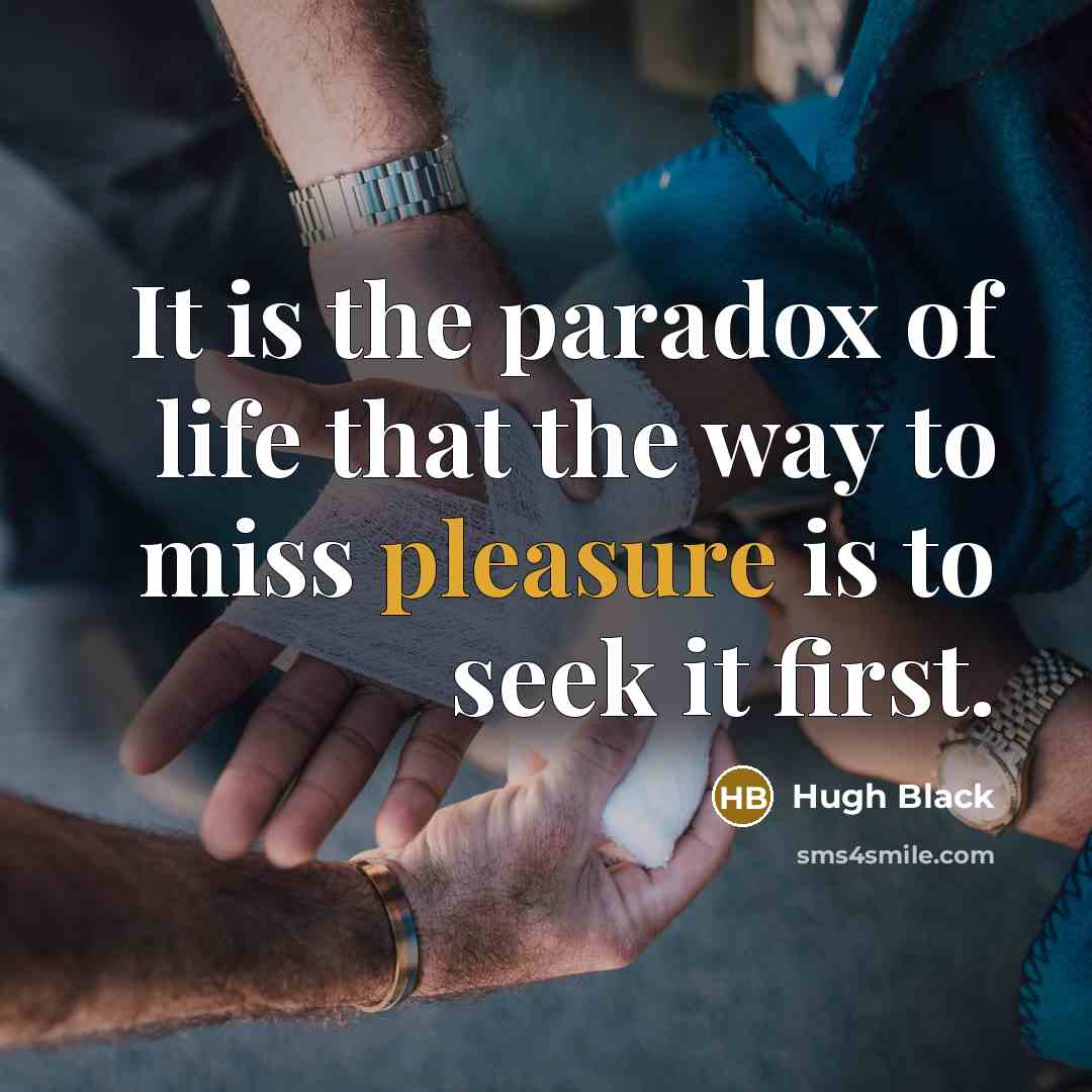 “It is the paradox of life that the way to…” quote by Hugh Black