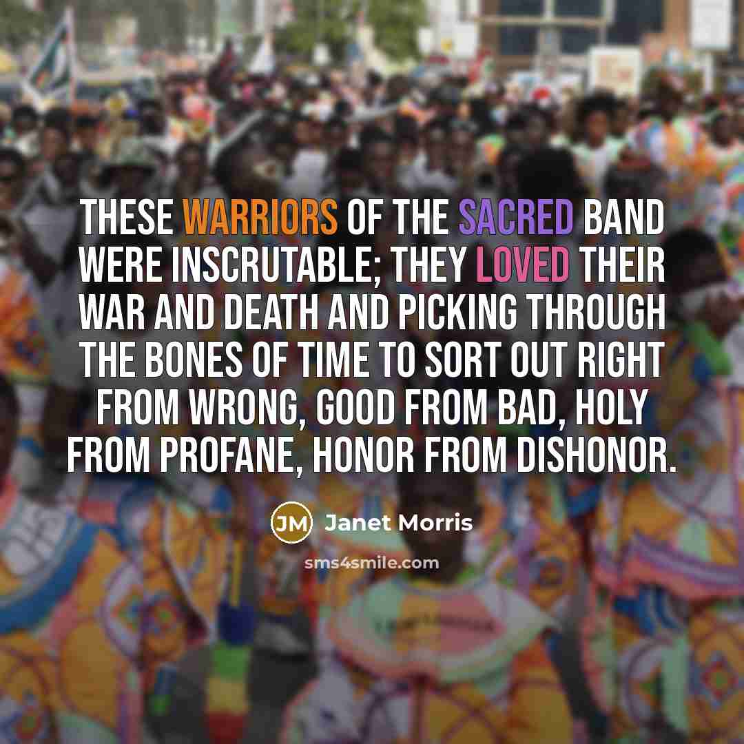 “These warriors of the Sacred Band were inscrutable; they loved…” quote by Janet Morris