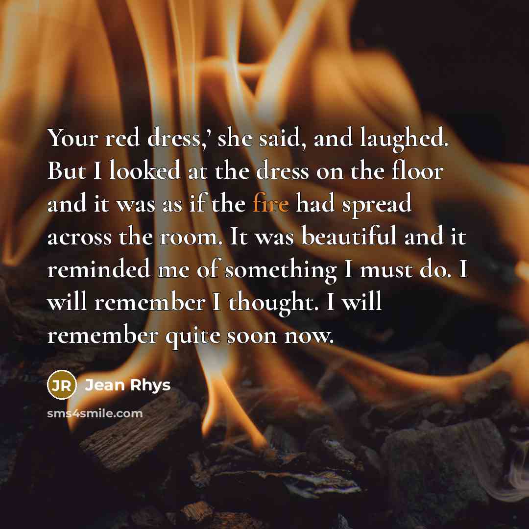 “Your red dress,’ she said, and laughed. But I looked…” quote by Jean Rhys