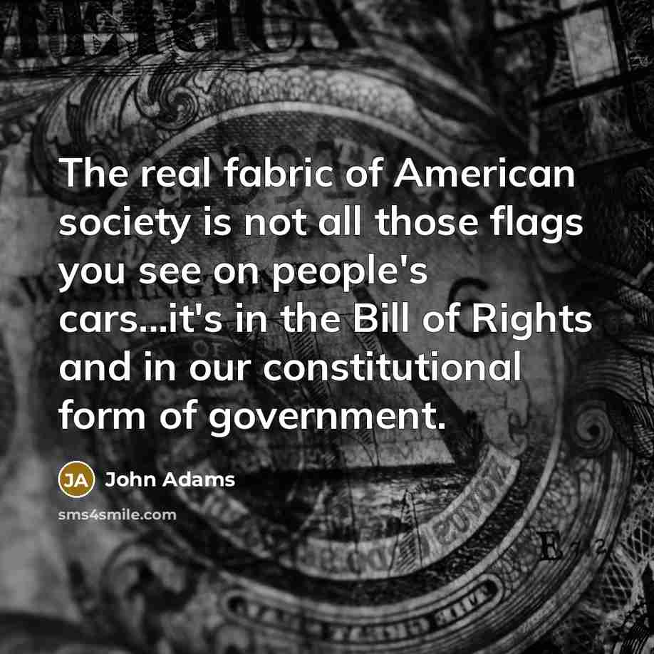“The real fabric of American society is not all those…” quote by John Adams