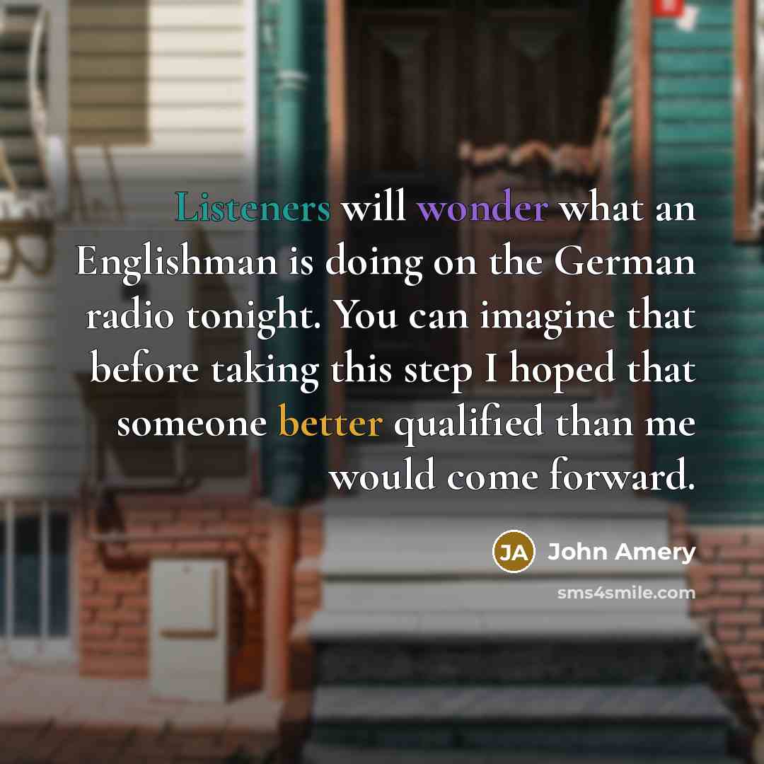 “Listeners will wonder what an Englishman is doing on the…” quote by John Amery