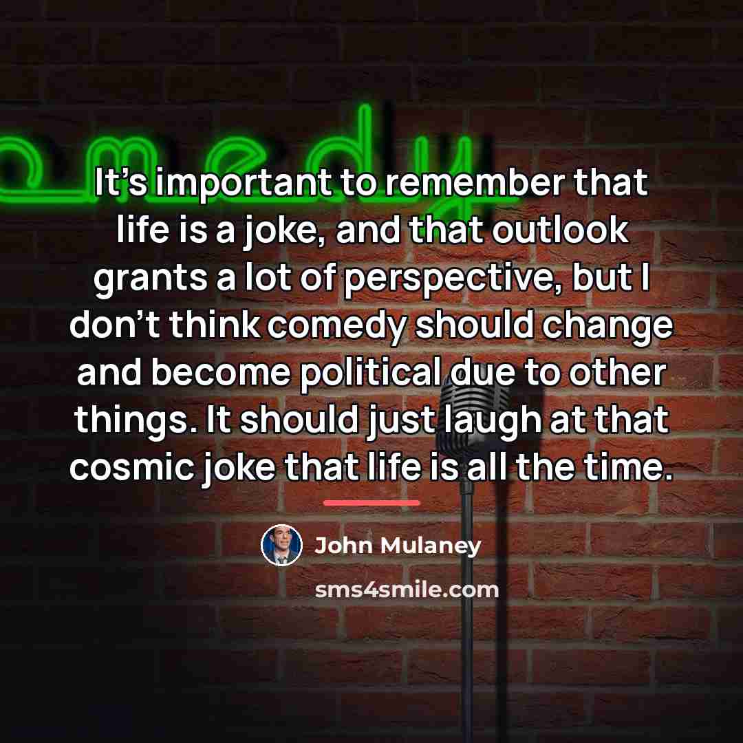 “It's important to remember that life is a joke, and…” quote by John Mulaney