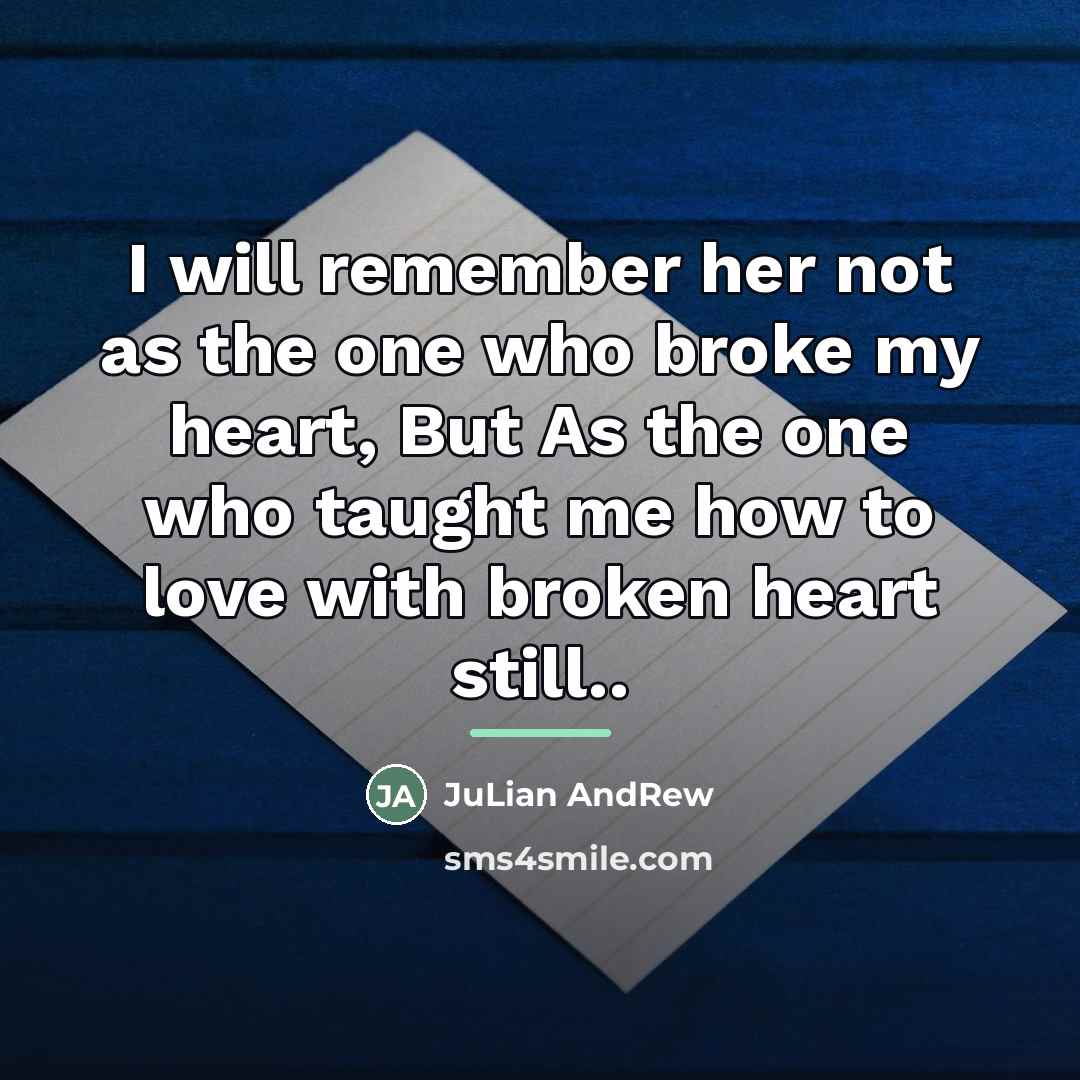 “I will remember her not as the one who broke…” quote by JuLian AndRew