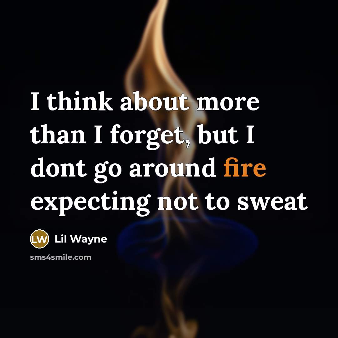 “I think about more than I forget, but I dont…” quote by Lil Wayne