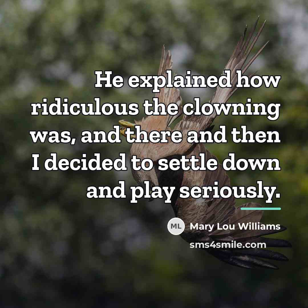 “He explained how ridiculous the clowning was, and there and…” quote by Mary Lou Williams