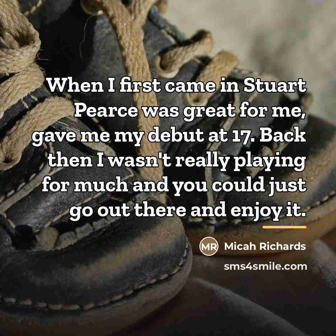 “When I first came in Stuart Pearce was great for…” quote by Micah Richards