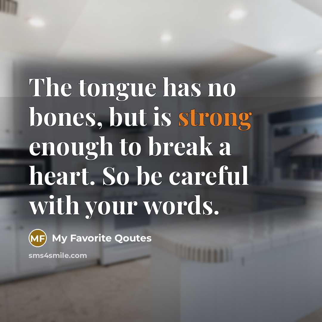 “The tongue has no bones, but is strong enough to…” quote by My Favorite Qoutes