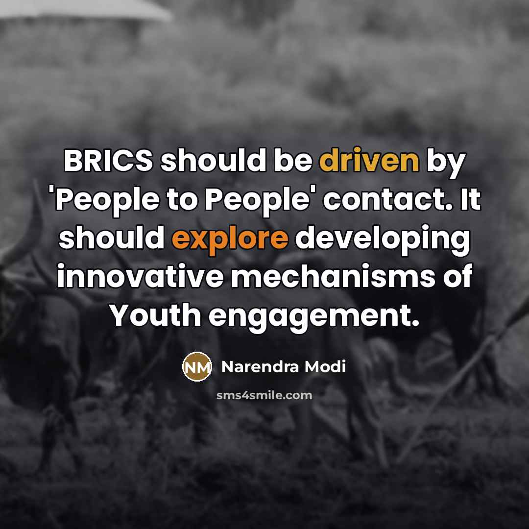“BRICS should be driven by 'People to People' contact. It…” quote by Narendra Modi