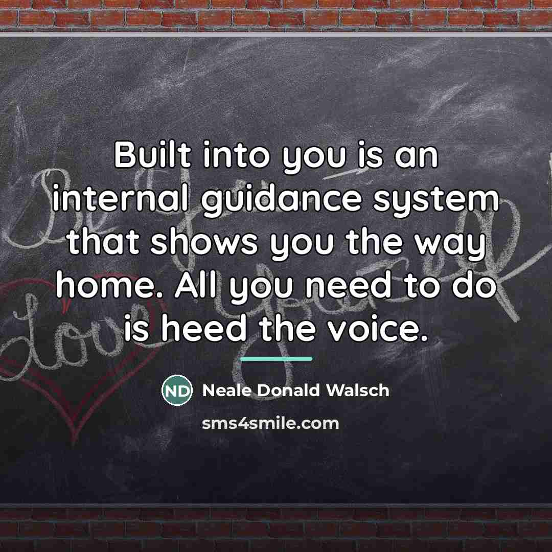 “Built into you is an internal guidance system that shows…” quote by Neale Donald Walsch
