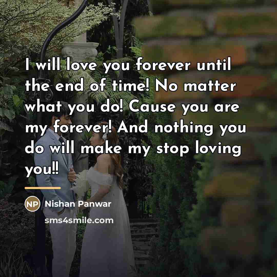 “I will love you forever until the end of time!…” quote by Nishan Panwar